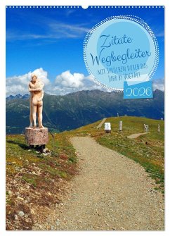 Zitate Wegbegleiter, mit Sprüchen durch das Jahr by VogtArt (Wandkalender 2026 DIN A2 hoch), CALVENDO Monatskalender