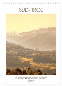 Cover Süd-Tirol in stimmungsvollen Bildern (Wandkalender 2026 DIN A3 hoch), CALVENDO Monatskalender