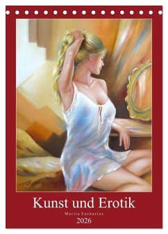 Kunst und Erotik 2026 - Marita Zacharias (Tischkalender 2026 DIN A5 hoch), CALVENDO Monatskalender Kunst und Erotik 2026 - Marita Zacharias (Tischkalender 2026 DIN A5 hoch), CALVENDO Monatskalender