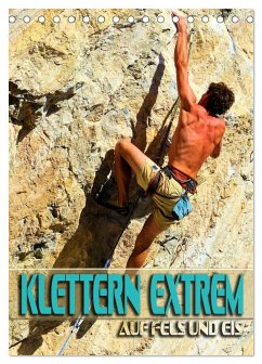 Cover Klettern extrem auf Fels und Eis (Tischkalender 2026 DIN A5 hoch), CALVENDO Monatskalender