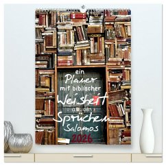 ein Planer mit biblischer Weisheit aus den Sprüchen Salomos (hochwertiger Premium Wandkalender 2026 DIN A2 hoch), Kunstdruck in Hochglanz ein Planer mit biblischer Weisheit aus den Sprüchen Salomos (hochwertiger Premium Wandkalender 2026 DIN A2 hoch), Kunstdruck in Hochglanz