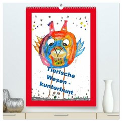 Tierische Wesen - kunterbunt (hochwertiger Premium Wandkalender 2026 DIN A2 hoch), Kunstdruck in Hochglanz
