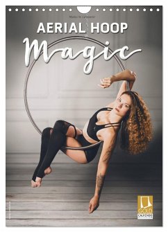 Aerial Hoop Magic (Wandkalender 2026 DIN A4 hoch), CALVENDO Monatskalender Aerial Hoop Magic (Wandkalender 2026 DIN A4 hoch), CALVENDO Monatskalender