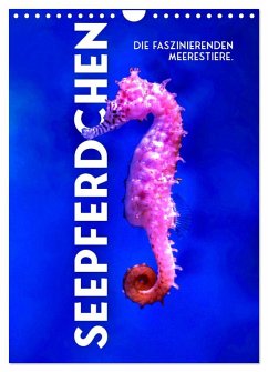 Seepferdchen - Die faszinierende Meerestiere. (Wandkalender 2026 DIN A4 hoch), CALVENDO Monatskalender