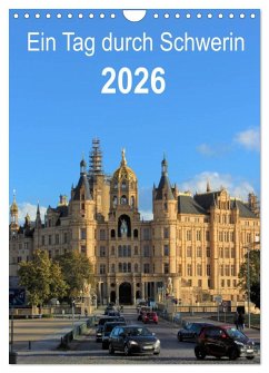 Ein Tag durch Schwerin (Wandkalender 2026 DIN A4 hoch), CALVENDO Monatskalender Ein Tag durch Schwerin (Wandkalender 2026 DIN A4 hoch), CALVENDO Monatskalender