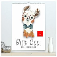 Cover Bleib cool - Gute-Laune-Kalender (hochwertiger Premium Wandkalender 2026 DIN A2 hoch), Kunstdruck in Hochglanz