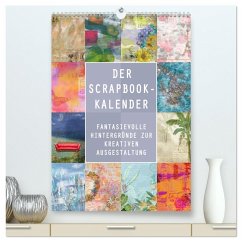 Der Scrapbook-Kalender:Fantasievolle Hintergründe zur kreativen Ausgestaltung (hochwertiger Premium Wandkalender 2026 DIN A2 hoch), Kunstdruck in Hochglanz Der Scrapbook-Kalender:Fantasievolle Hintergründe zur kreativen Ausgestaltung (hochwertiger Premium Wandkalender 2026 DIN A2 hoch), Kunstdruck in Hochglanz