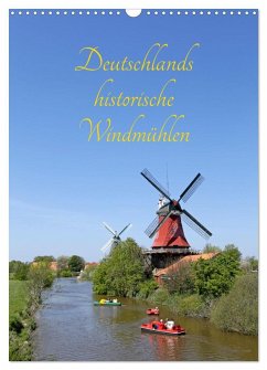 Deutschlands historische Windmühlen (Wandkalender 2026 DIN A3 hoch), CALVENDO Monatskalender Deutschlands historische Windmühlen (Wandkalender 2026 DIN A3 hoch), CALVENDO Monatskalender