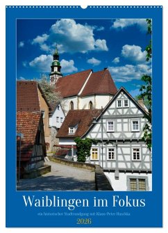 Waiblingen im Fokus (Wandkalender 2026 DIN A2 hoch), CALVENDO Monatskalender Waiblingen im Fokus (Wandkalender 2026 DIN A2 hoch), CALVENDO Monatskalender