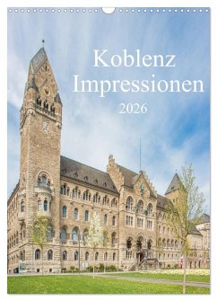 Koblenz Impressionen (Wandkalender 2026 DIN A3 hoch), CALVENDO Monatskalender