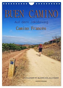 Buen Camino - Auf dem Jakobsweg - Camino Francés (Wandkalender 2026 DIN A4 hoch), CALVENDO Monatskalender Buen Camino - Auf dem Jakobsweg - Camino Francés (Wandkalender 2026 DIN A4 hoch), CALVENDO Monatskalender