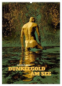 DUNKELGOLD AM SEE (Wandkalender 2026 DIN A2 hoch), CALVENDO Monatskalender