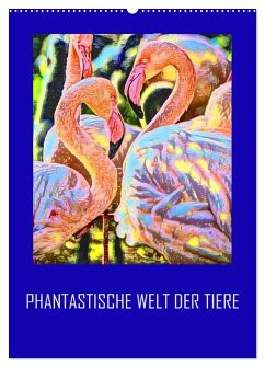 Cover Phantastische Welt der Tiere (Wandkalender 2026 DIN A2 hoch), CALVENDO Monatskalender