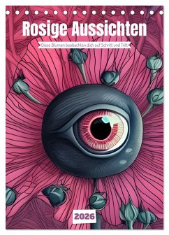 Cover Rosige Aussichten - Diese Blumen beobachten dich auf Schritt und Tritt (Tischkalender 2026 DIN A5 hoch), CALVENDO Monatskalender
