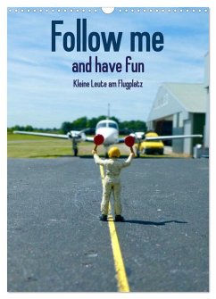 Follow me and have fun - kleine Leute am Flugplatz (Wandkalender 2026 DIN A3 hoch), CALVENDO Monatskalender