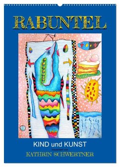 RABUNTEL KIND und KUNST inszeniert von KATHRIN SCHWERTNER (Wandkalender 2026 DIN A2 hoch), CALVENDO Monatskalender RABUNTEL KIND und KUNST inszeniert von KATHRIN SCHWERTNER (Wandkalender 2026 DIN A2 hoch), CALVENDO Monatskalender