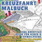 Kreuzfahrt Ausmalbuch - Eine Kreative Reise für Kinder und Erwachsene (Entspannung auf See) Kreuzfahrt Ausmalbuch - Eine Kreative Reise für Kinder und Erwachsene (Entspannung auf See)