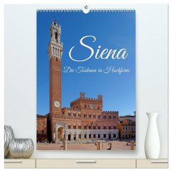 Cover Siena - Die Toskana in Hochform (hochwertiger Premium Wandkalender 2026 DIN A2 hoch), Kunstdruck in Hochglanz