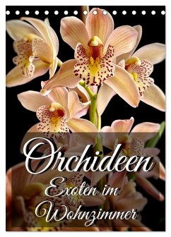 Orchideen - Exoten im Wohnzimmer (Tischkalender 2026 DIN A5 hoch), CALVENDO Monatskalender