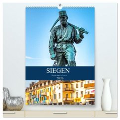 Siegener Stadtansichten (hochwertiger Premium Wandkalender 2026 DIN A2 hoch), Kunstdruck in Hochglanz Siegener Stadtansichten (hochwertiger Premium Wandkalender 2026 DIN A2 hoch), Kunstdruck in Hochglanz
