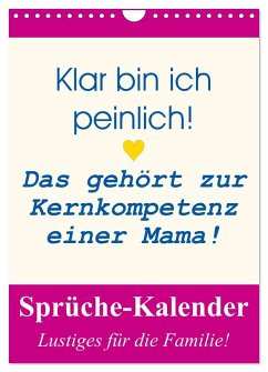 Sprüche-Kalender. Lustiges für die Familie! (Wandkalender 2026 DIN A4 hoch), CALVENDO Monatskalender