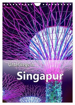 Unterwegs in Singapur (Wandkalender 2026 DIN A4 hoch), CALVENDO Monatskalender