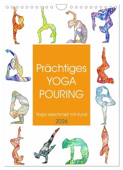 Cover Prächtiges Yoga Pouring - Yoga verschmilzt mit Kunst (Wandkalender 2026 DIN A4 hoch), CALVENDO Monatskalender