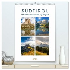 Südtirol, das Wanderparadies (hochwertiger Premium Wandkalender 2026 DIN A2 hoch), Kunstdruck in Hochglanz