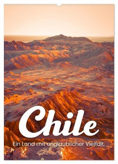 Chile - Ein Land mit unglaublicher Vielfalt. (Wandkalender 2026 DIN A2 hoch), CALVENDO Monatskalender Chile - Ein Land mit unglaublicher Vielfalt. (Wandkalender 2026 DIN A2 hoch), CALVENDO Monatskalender
