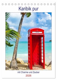Karibik pur - mit Charme und Zauber (Tischkalender 2026 DIN A5 hoch), CALVENDO Monatskalender Karibik pur - mit Charme und Zauber (Tischkalender 2026 DIN A5 hoch), CALVENDO Monatskalender