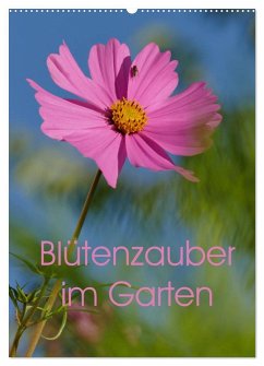 Blütenzauber im Garten (Wandkalender 2026 DIN A2 hoch), CALVENDO Monatskalender