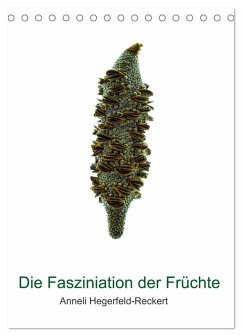 Die Faszination der Früchte (Tischkalender 2026 DIN A5 hoch), CALVENDO Monatskalender