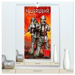 Feuerwehr - der Kalender (hochwertiger Premium Wandkalender 2026 DIN A2 hoch), Kunstdruck in Hochglanz