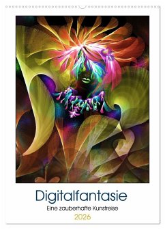 Digitalfantasie (Wandkalender 2026 DIN A2 hoch), CALVENDO Monatskalender Digitalfantasie (Wandkalender 2026 DIN A2 hoch), CALVENDO Monatskalender