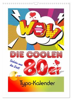 Die coolen 80er. Schön war die Zeit! (Wandkalender 2026 DIN A3 hoch), CALVENDO Monatskalender Die coolen 80er. Schön war die Zeit! (Wandkalender 2026 DIN A3 hoch), CALVENDO Monatskalender