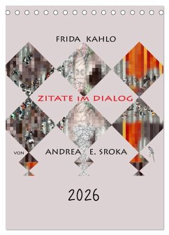 Frida Kahlo - Zitate im Dialog (Tischkalender 2026 DIN A5 hoch), CALVENDO Monatskalender