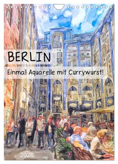 Cover Berlin - Einmal Aquarelle mit Currywurst! (Wandkalender 2026 DIN A4 hoch), CALVENDO Monatskalender