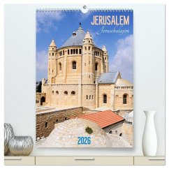 Jerusalem - Jeruschalajim (hochwertiger Premium Wandkalender 2026 DIN A2 hoch), Kunstdruck in Hochglanz