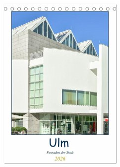 Ulm Fassaden der Stadt (Tischkalender 2026 DIN A5 hoch), CALVENDO Monatskalender Ulm Fassaden der Stadt (Tischkalender 2026 DIN A5 hoch), CALVENDO Monatskalender