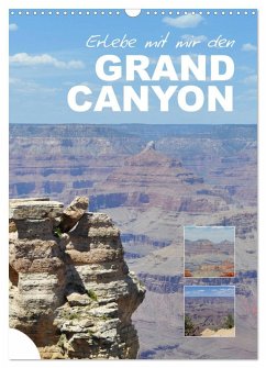 Erlebe mit mir den Grand Canyon (Wandkalender 2026 DIN A3 hoch), CALVENDO Monatskalender Erlebe mit mir den Grand Canyon (Wandkalender 2026 DIN A3 hoch), CALVENDO Monatskalender