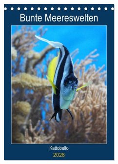 Bunte Meereswelten (Tischkalender 2026 DIN A5 hoch), CALVENDO Monatskalender Bunte Meereswelten (Tischkalender 2026 DIN A5 hoch), CALVENDO Monatskalender