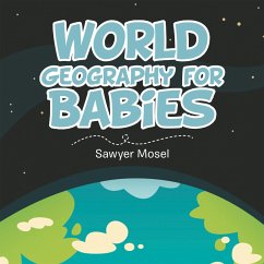 World Geography for Babies (eBook, ePUB) - Mosel, Sawyer