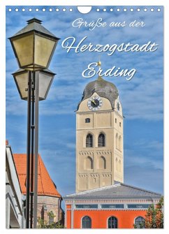 Grüße aus der Herzogstadt Erding (Wandkalender 2026 DIN A4 hoch), CALVENDO Monatskalender Grüße aus der Herzogstadt Erding (Wandkalender 2026 DIN A4 hoch), CALVENDO Monatskalender