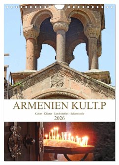 Armenien KULT.P - Kultur - Klöster - Landschaften - Seidenstraße (Wandkalender 2026 DIN A4 hoch), CALVENDO Monatskalender
