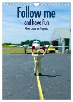 Follow me and have fun - kleine Leute am Flugplatz (Wandkalender 2026 DIN A4 hoch), CALVENDO Monatskalender