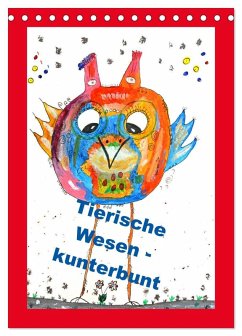 Tierische Wesen - kunterbunt (Tischkalender 2026 DIN A5 hoch), CALVENDO Monatskalender