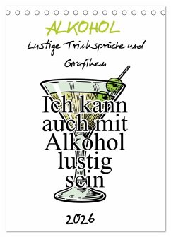 Alkohol - Lustige Trinksprüche und Grafiken (Tischkalender 2026 DIN A5 hoch), CALVENDO Monatskalender Cover Alkohol - Lustige Trinksprüche und Grafiken (Tischkalender 2026 DIN A5 hoch), CALVENDO Monatskalender