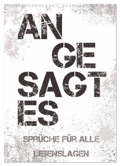 Angesagtes-Sprüche für alle Lebenslagen (Wandkalender 2026 DIN A3 hoch), CALVENDO Monatskalender Angesagtes-Sprüche für alle Lebenslagen (Wandkalender 2026 DIN A3 hoch), CALVENDO Monatskalender
