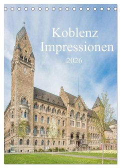 Koblenz Impressionen (Tischkalender 2026 DIN A5 hoch), CALVENDO Monatskalender Koblenz Impressionen (Tischkalender 2026 DIN A5 hoch), CALVENDO Monatskalender