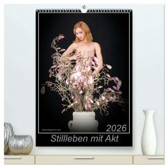Stillleben mit Akt (hochwertiger Premium Wandkalender 2026 DIN A2 hoch), Kunstdruck in Hochglanz Stillleben mit Akt (hochwertiger Premium Wandkalender 2026 DIN A2 hoch), Kunstdruck in Hochglanz